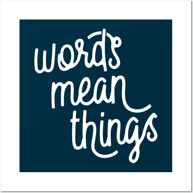 Words Mean Things s02 White Wall Art by Model Deviance Designs